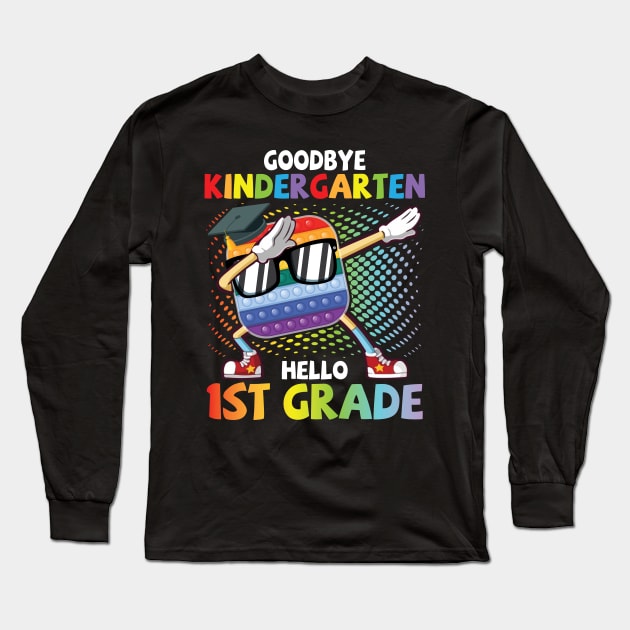 Pop It Student Dabbing Goodbye Kindergarten Hello 1st Grade Long Sleeve T-Shirt by joandraelliot